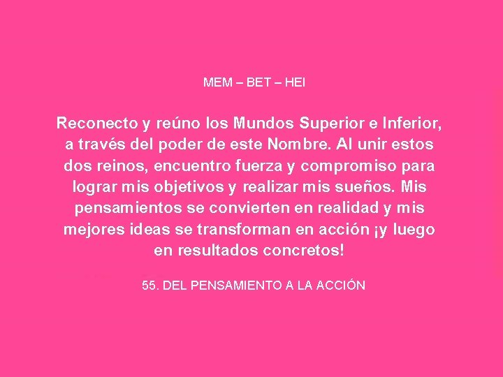 MEM – BET – HEI Reconecto y reúno los Mundos Superior e Inferior, a