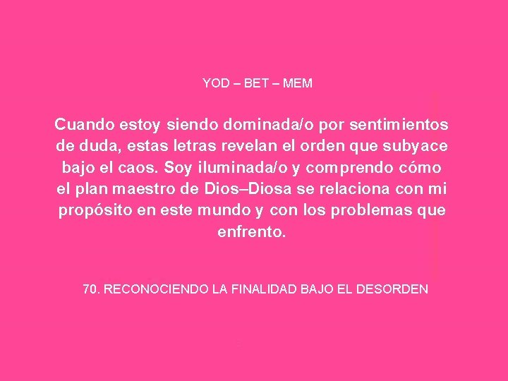 YOD – BET – MEM Cuando estoy siendo dominada/o por sentimientos de duda, estas