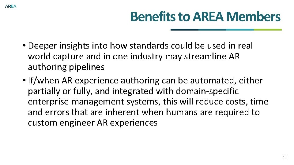 Benefits to AREA Members • Deeper insights into how standards could be used in