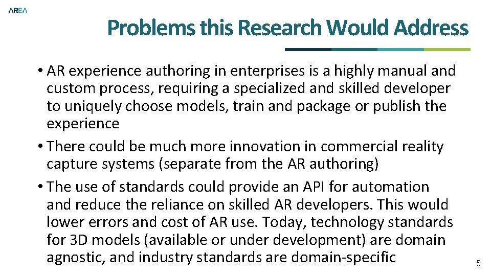 Problems this Research Would Address • AR experience authoring in enterprises is a highly