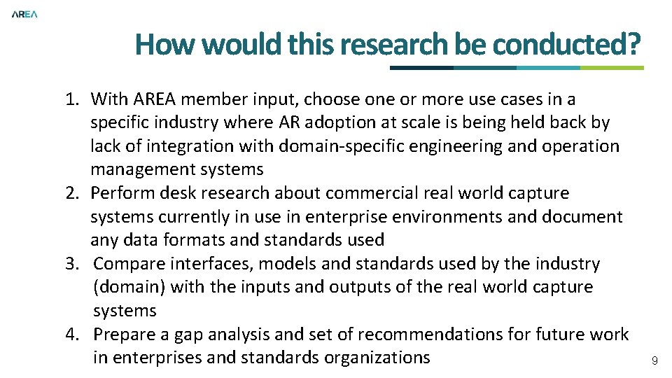 How would this research be conducted? 1. With AREA member input, choose one or