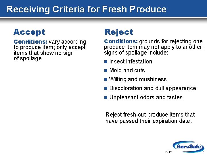 Receiving Criteria for Fresh Produce Accept Reject Conditions: vary according Conditions: grounds for rejecting