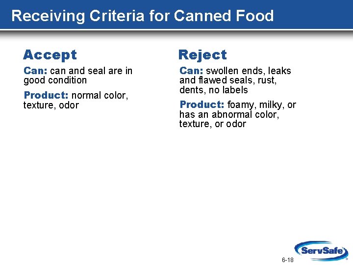 Receiving Criteria for Canned Food Accept Can: can and seal are in good condition