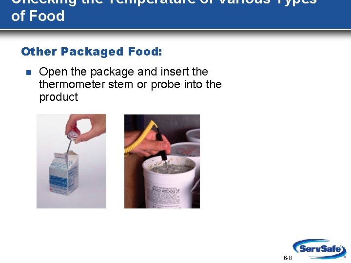 Checking the Temperature of Various Types of Food Other Packaged Food: n Open the