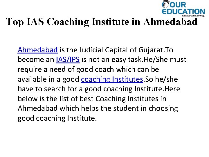 Top IAS Coaching Institute in Ahmedabad is the Judicial Capital of Gujarat. To become