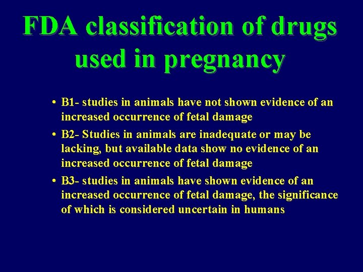 FDA classification of drugs used in pregnancy • B 1 - studies in animals