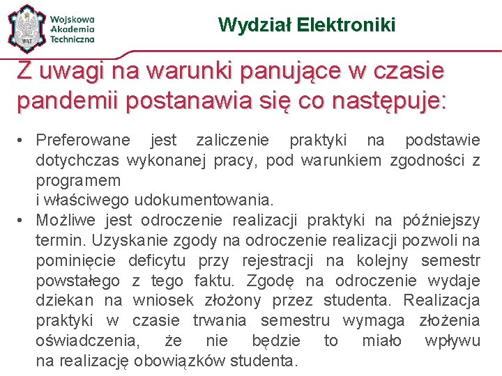 Wydział Elektroniki Z uwagi na warunki panujące w czasie pandemii postanawia się co następuje: