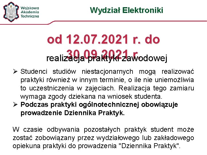 Wydział Elektroniki od 12. 07. 2021 r. do 30. 09. 2021 r. realizacja praktyki