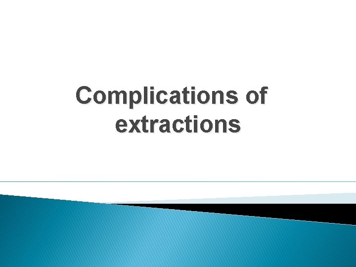 Complications of extractions 