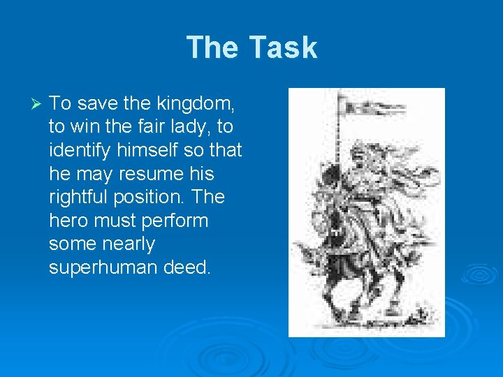 The Task Ø To save the kingdom, to win the fair lady, to identify