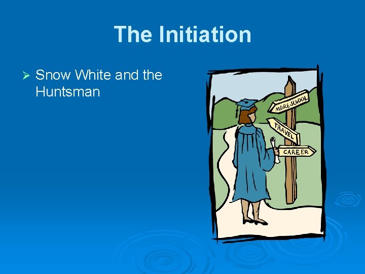 The Initiation Ø Snow White and the Huntsman 