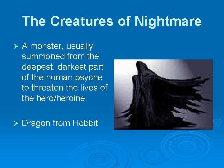 The Creatures of Nightmare Ø A monster, usually summoned from the deepest, darkest part