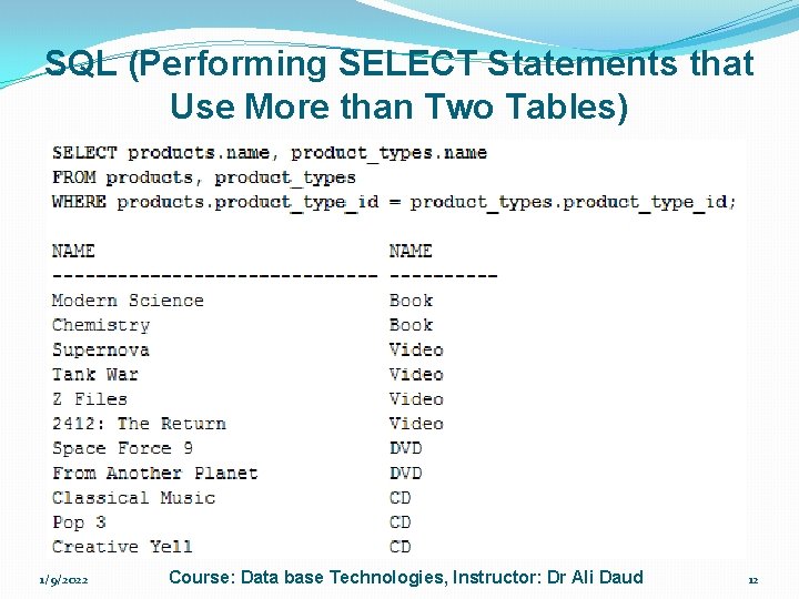 SQL (Performing SELECT Statements that Use More than Two Tables) �Joins can be used