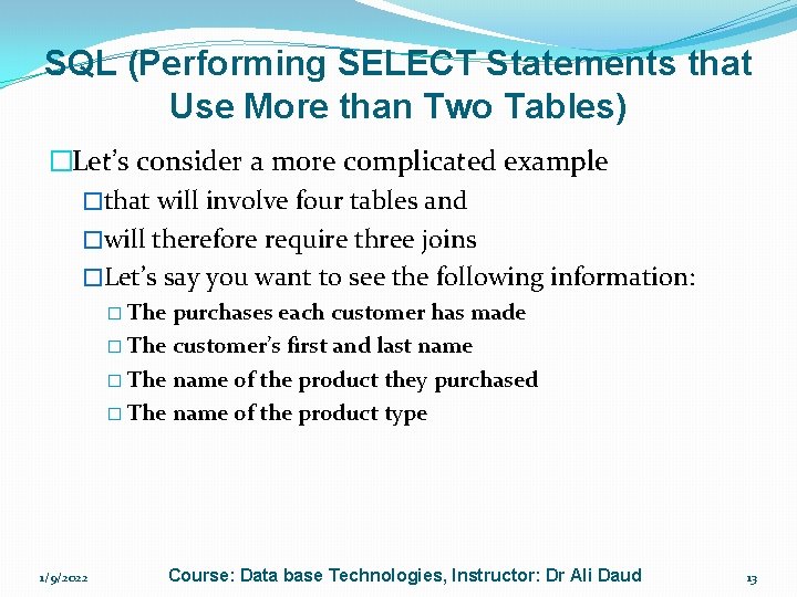 SQL (Performing SELECT Statements that Use More than Two Tables) �Let’s consider a more