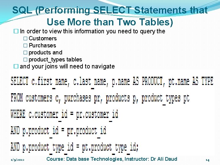 SQL (Performing SELECT Statements that Use More than Two Tables) � In order to