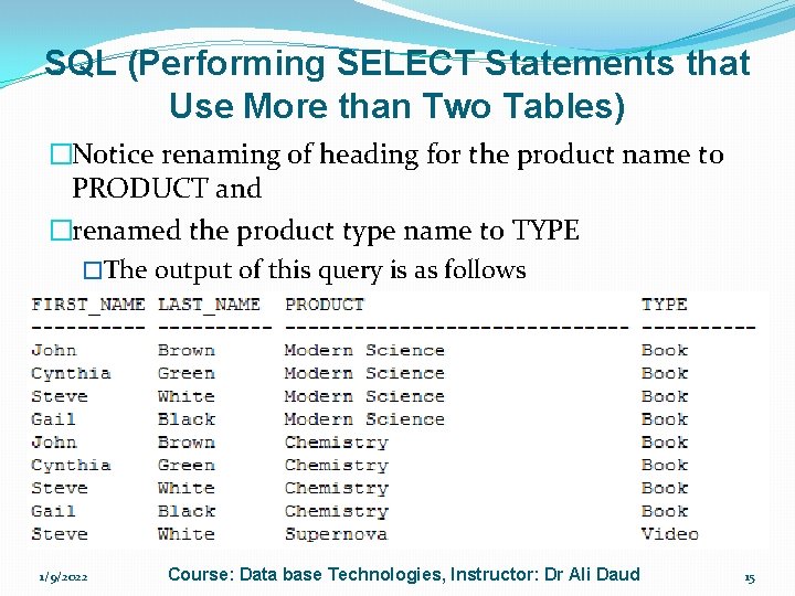 SQL (Performing SELECT Statements that Use More than Two Tables) �Notice renaming of heading
