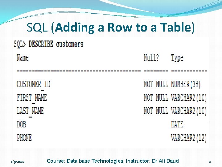 SQL (Adding a Row to a Table) �Use the INSERT statement �to add new