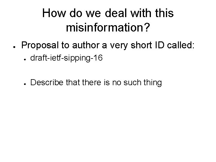 How do we deal with this misinformation? ● Proposal to author a very short