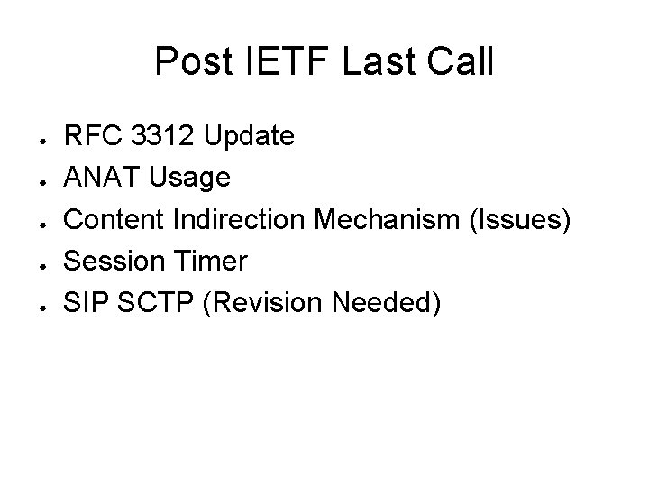 Post IETF Last Call ● ● ● RFC 3312 Update ANAT Usage Content Indirection
