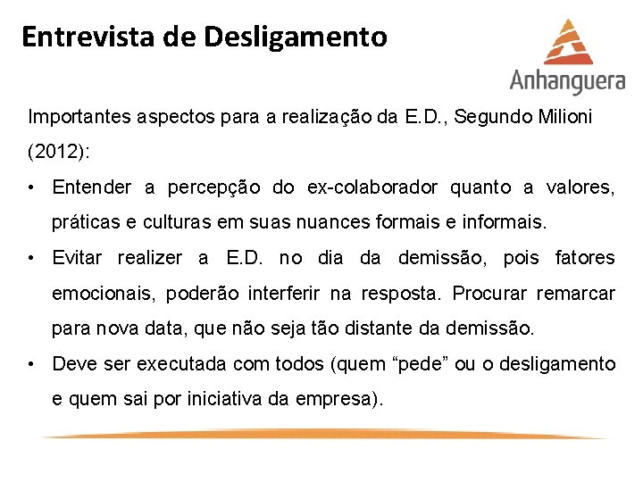 Entrevista de Desligamento Importantes aspectos para a realização da E. D. , Segundo Milioni