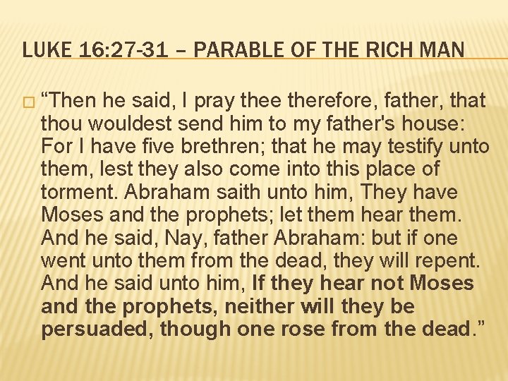 LUKE 16: 27 -31 – PARABLE OF THE RICH MAN � “Then he said, LUKE 16: 27 -31 – PARABLE OF THE RICH MAN � “Then he said,
