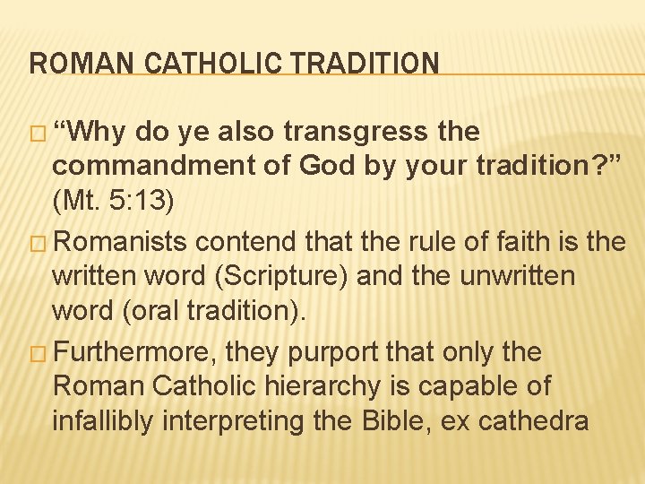 ROMAN CATHOLIC TRADITION � “Why do ye also transgress the commandment of God by ROMAN CATHOLIC TRADITION � “Why do ye also transgress the commandment of God by