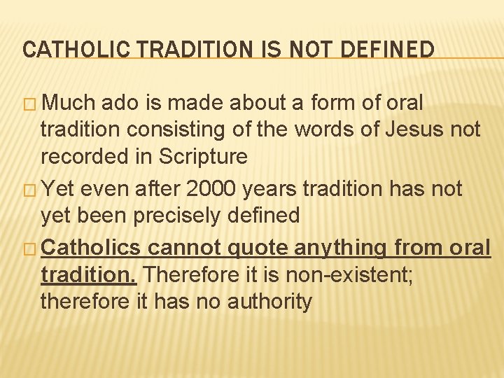 CATHOLIC TRADITION IS NOT DEFINED � Much ado is made about a form of CATHOLIC TRADITION IS NOT DEFINED � Much ado is made about a form of