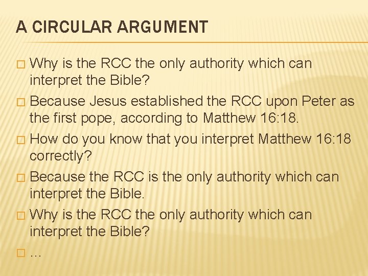 A CIRCULAR ARGUMENT Why is the RCC the only authority which can interpret the A CIRCULAR ARGUMENT Why is the RCC the only authority which can interpret the