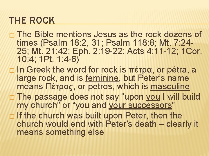 THE ROCK � The Bible mentions Jesus as the rock dozens of times (Psalm THE ROCK � The Bible mentions Jesus as the rock dozens of times (Psalm