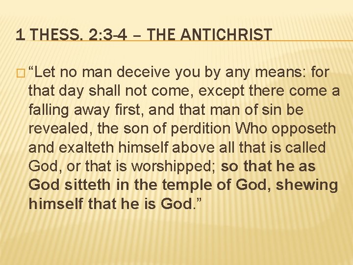 1 THESS. 2: 3 -4 – THE ANTICHRIST � “Let no man deceive you 1 THESS. 2: 3 -4 – THE ANTICHRIST � “Let no man deceive you