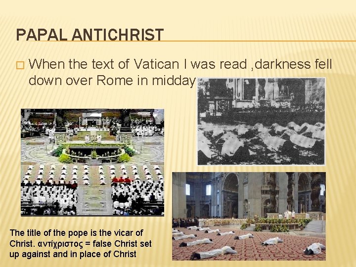 PAPAL ANTICHRIST � When the text of Vatican I was read , darkness fell PAPAL ANTICHRIST � When the text of Vatican I was read , darkness fell