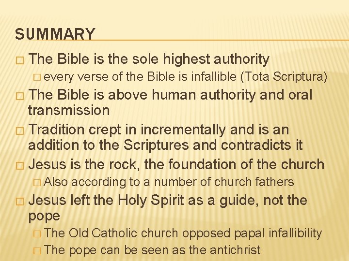 SUMMARY � The Bible is the sole highest authority � every verse of the SUMMARY � The Bible is the sole highest authority � every verse of the
