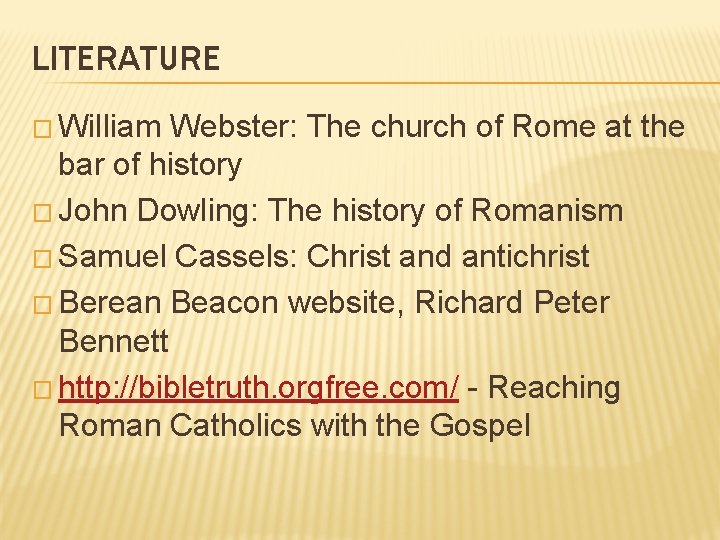 LITERATURE � William Webster: The church of Rome at the bar of history � LITERATURE � William Webster: The church of Rome at the bar of history �