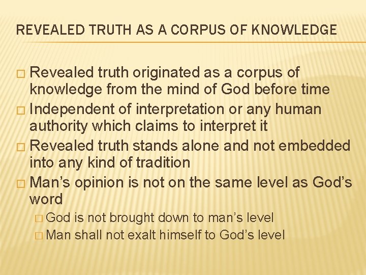 REVEALED TRUTH AS A CORPUS OF KNOWLEDGE � Revealed truth originated as a corpus REVEALED TRUTH AS A CORPUS OF KNOWLEDGE � Revealed truth originated as a corpus