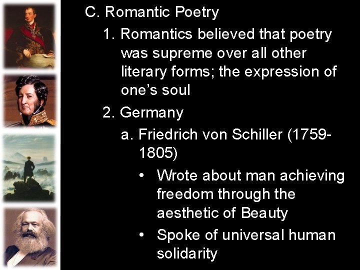 C. Romantic Poetry 1. Romantics believed that poetry was supreme over all other literary