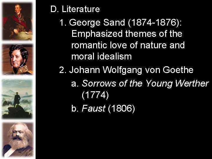 D. Literature 1. George Sand (1874 -1876): Emphasized themes of the romantic love of D. Literature 1. George Sand (1874 -1876): Emphasized themes of the romantic love of