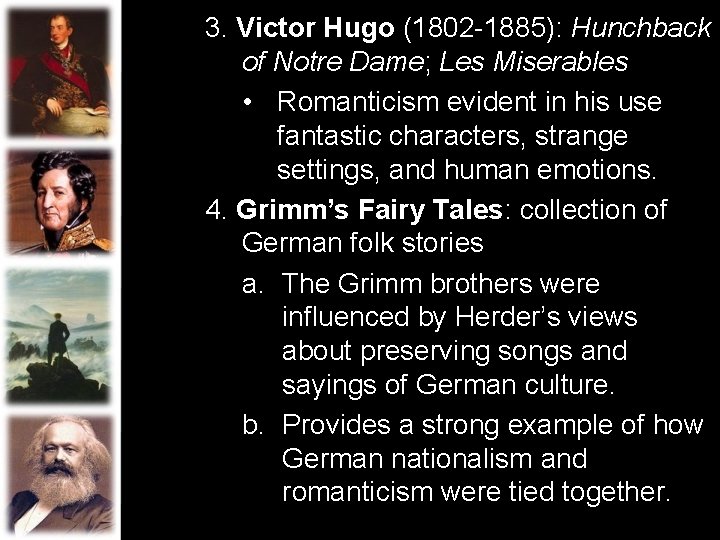 3. Victor Hugo (1802 -1885): Hunchback of Notre Dame; Les Miserables • Romanticism evident
