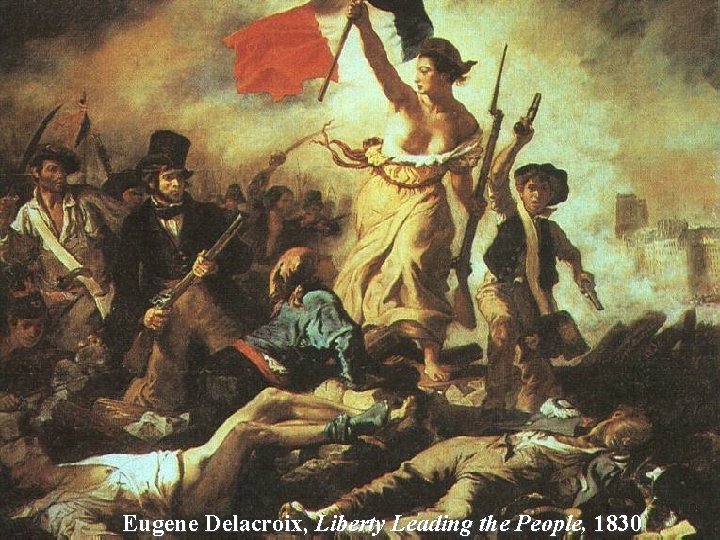 Eugene Delacroix, Liberty Leading the People, 1830 