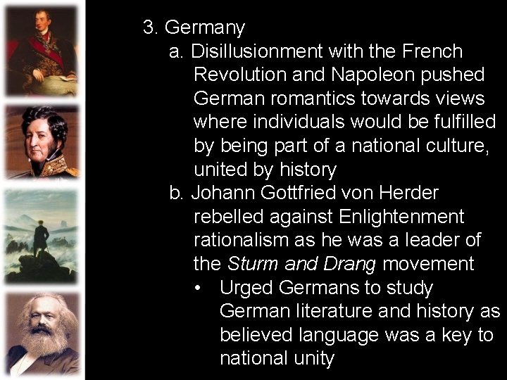 3. Germany a. Disillusionment with the French Revolution and Napoleon pushed German romantics towards