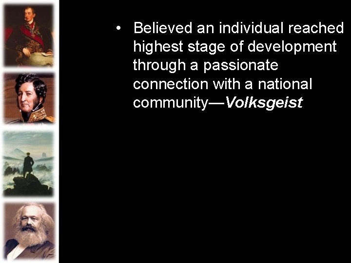  • Believed an individual reached highest stage of development through a passionate connection