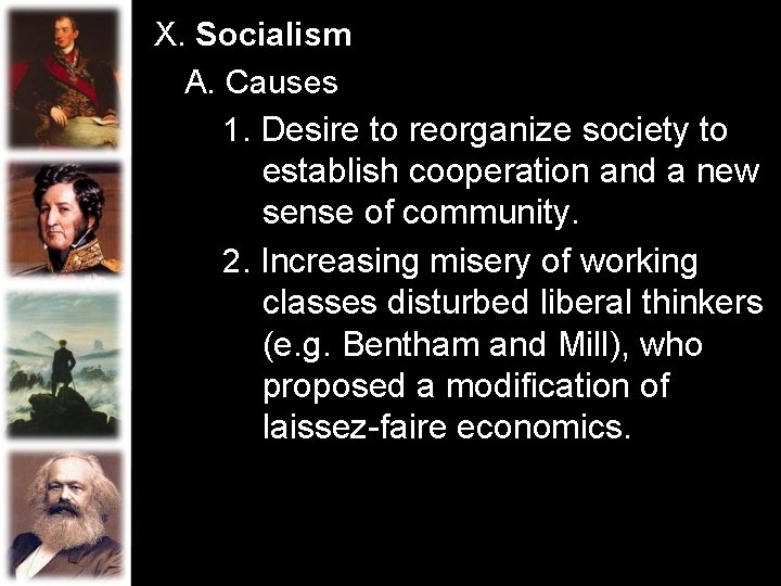 X. Socialism A. Causes 1. Desire to reorganize society to establish cooperation and a X. Socialism A. Causes 1. Desire to reorganize society to establish cooperation and a