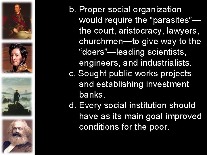 b. Proper social organization would require the “parasites”— the court, aristocracy, lawyers, churchmen—to give b. Proper social organization would require the “parasites”— the court, aristocracy, lawyers, churchmen—to give