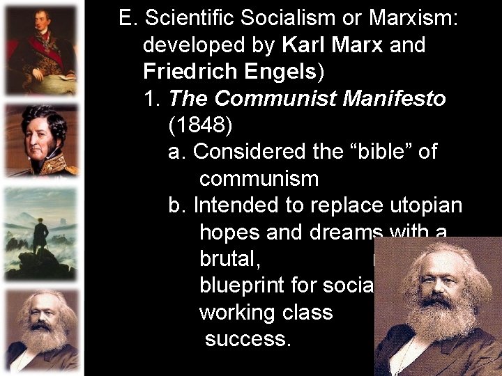 E. Scientific Socialism or Marxism: developed by Karl Marx and Friedrich Engels) 1. The E. Scientific Socialism or Marxism: developed by Karl Marx and Friedrich Engels) 1. The