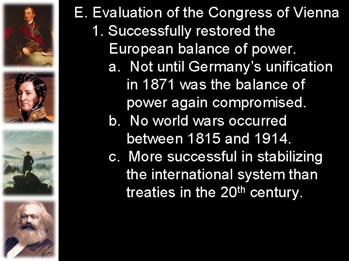 E. Evaluation of the Congress of Vienna 1. Successfully restored the European balance of