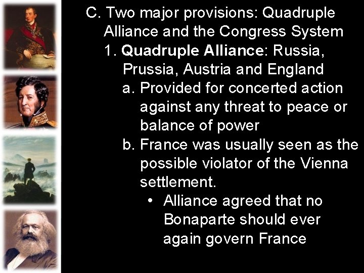 C. Two major provisions: Quadruple Alliance and the Congress System 1. Quadruple Alliance: Russia,