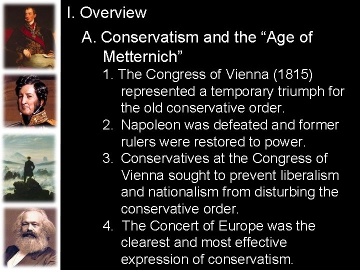 I. Overview A. Conservatism and the “Age of Metternich” 1. The Congress of Vienna