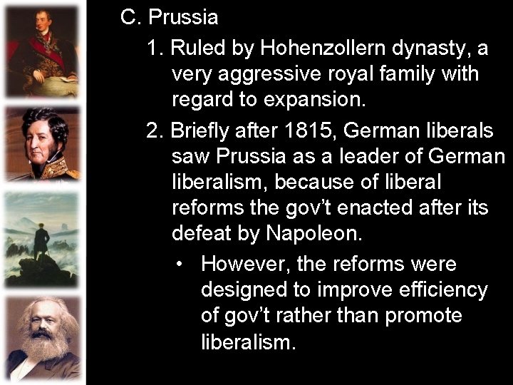 C. Prussia 1. Ruled by Hohenzollern dynasty, a very aggressive royal family with regard