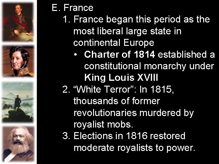 E. France 1. France began this period as the most liberal large state in