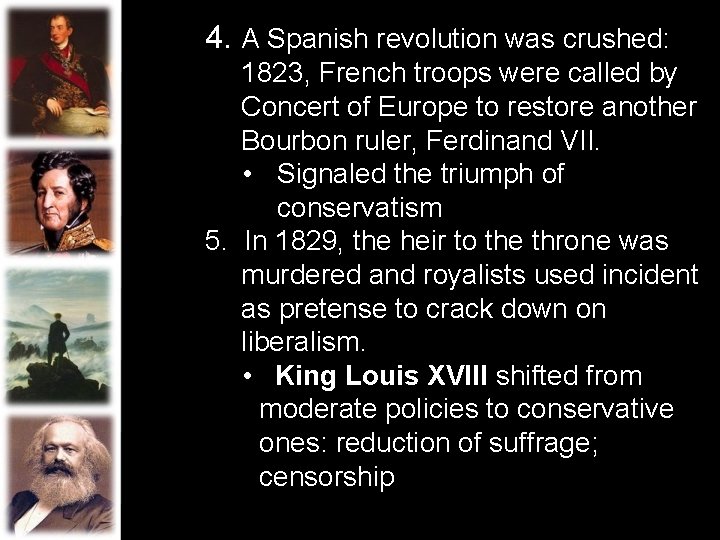 4. A Spanish revolution was crushed: 1823, French troops were called by Concert of