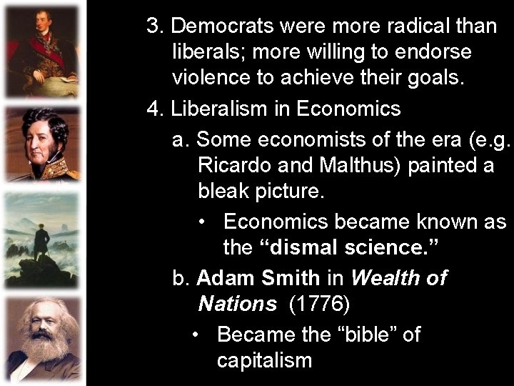 3. Democrats were more radical than liberals; more willing to endorse violence to achieve